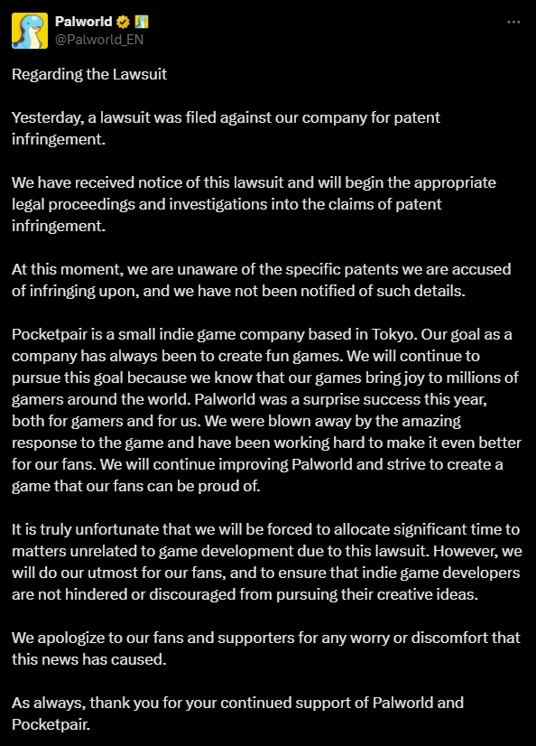 GAMERNEWSonX's tweet photo. Palworld developers Pocketpair have responded to the Nintendo Lawsuit that alleges Palworld has "infringed on Nintendo patents."

"Pocketpair is a small indie game company based in Tokyo. Our goal as a company has always been to create fun games. We will continue to pursue this goal because we know that our games bring joy to millions of gamers around the world. Palworld was a surprise success this year, both for gamers and for us. We were blown away by the amazing response to the game and have been working hard to make it even better for our fans. We will continue improving Palworld and strive to create a game that our fans can be proud of."

Do you believe Nintendo is in the right here?