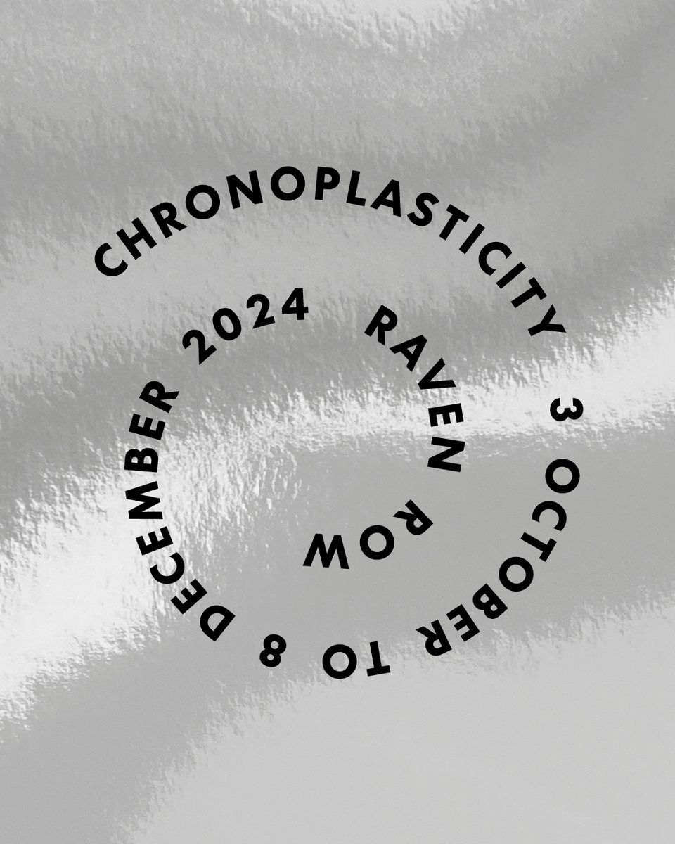 Chronoplasticity
3 October to 8 December 2024

Opening 2 October, 6.30pm

Find out more: ravenrow.org/exhibitions/ch…