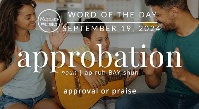 Merriam-Webster Word of the Day September 19, 2024 'approbation' noun | ap-ruh-BAY-shun "approval or praise" Background Image: a kid playing a guitar and his parents being supportive. 