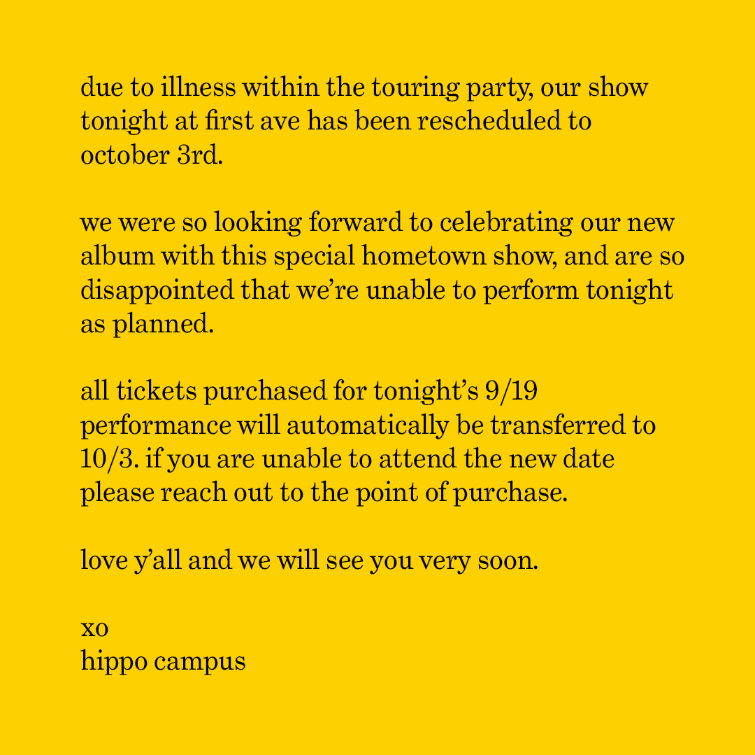 due to illness within the touring party, our show tonight at first ave has been rescheduled to october 3rd.

tix  for tonight’s 9/19 performance will automatically be transferred to 10/3. if you are unable to attend the new date please reach out to the point of purchase.