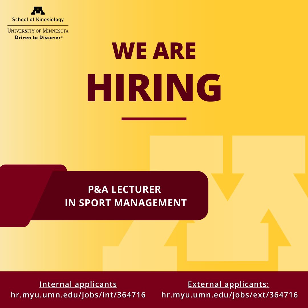 Join us as a lecturer in sport management! If you've taught undergraduate and graduate courses in sport finance, business, and economics, this may be a great fit for you.
External applicants: hr.myu.umn.edu/jobs/ext/364716 
Internal applicants: hr.myu.umn.edu/jobs/int/364716