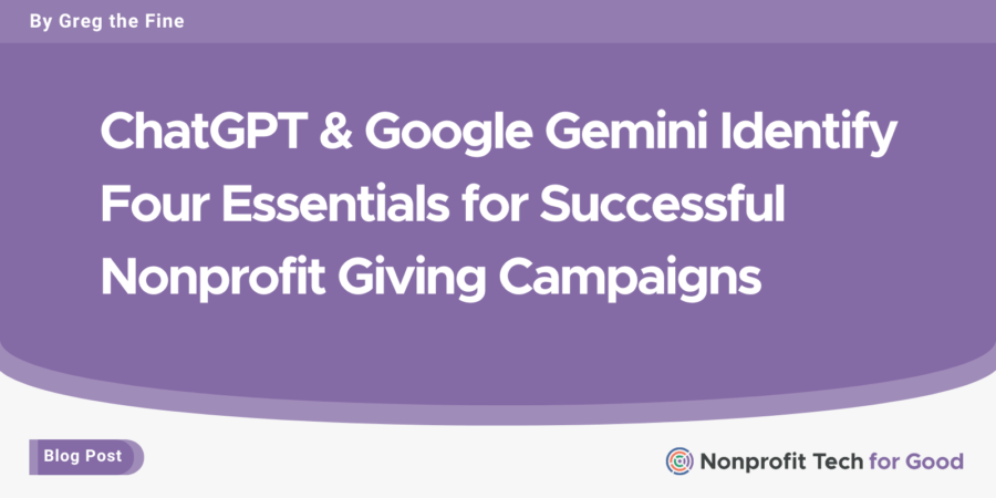 npo_digital's tweet photo. ChatGPT &amp; Google Gemini Identify Four Essentials for Successful Nonprofit Giving Campaigns https://t.co/RuHPfd7DZd https://t.co/RwZLwDV24A