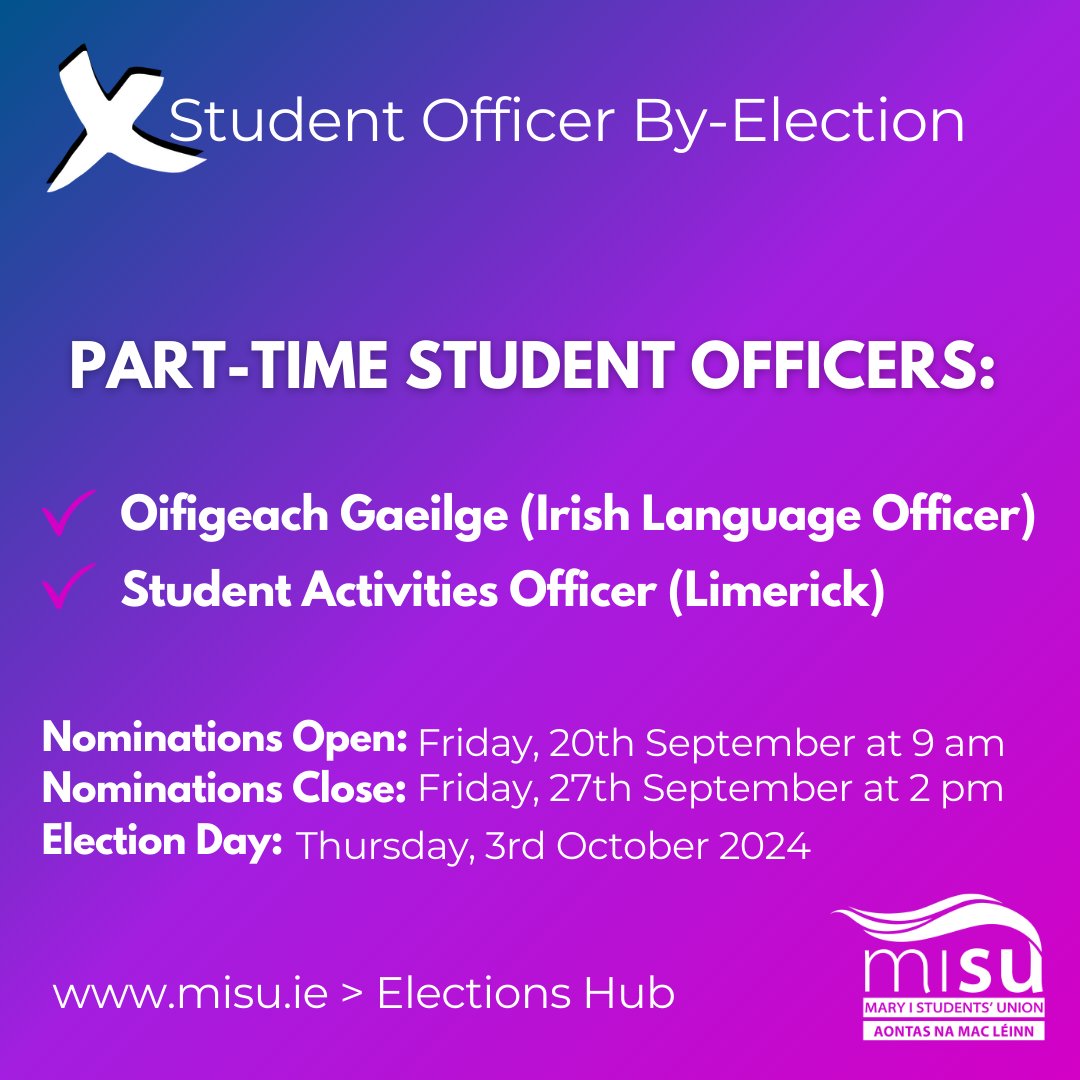 A By-Election has been called by the MISU Executive Committee (Your current Student Officer Team) to fill the vacant part-time positions of;

Oifigeach Gaeilge (Irish Language Officer)
Student Activities Officer (Limerick)

misu.ie