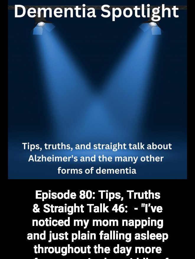 Check out this podcast! Episode 80: Tips, Truths &amp; Straight Talk 46:  - "I’ve noticed my mom napping and just plain falling asleep throughout the day more often, even in the middle of social gatherings. Is that a sign of getting closer to the end? " on Dementia Spotlight Podcast