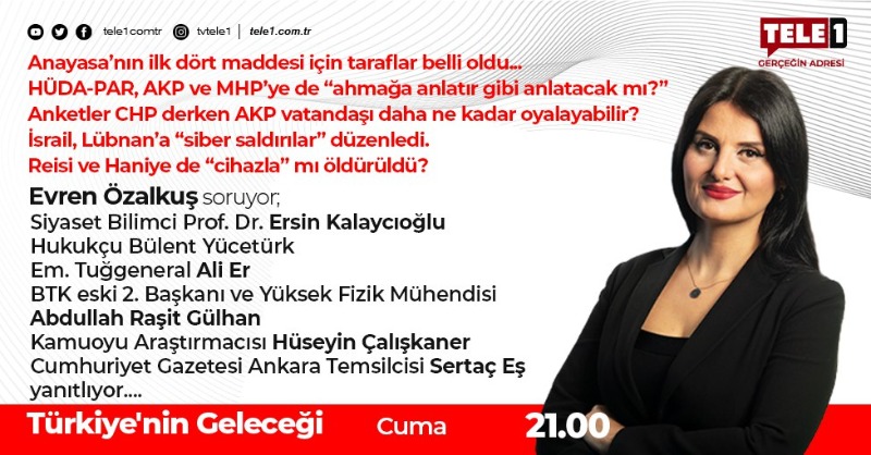 tele1comtr's tweet photo. ➤HÜDA-PAR, AKP ve MHP’ye de “ahmağa anlatır gibi anlatacak mı?”
➤İsrail, Lübnan’a “siber saldırılar” düzenledi!
@evrenozalkus #ErsinKalaycıoğlu @b_yuceturk #AliEr #AbdullahRaşitGülhan @caliskanerh @EsSertac
Türkiye'nin Geleceği yarın saat 21.00'de TELE1'de! https://t.co/Ms0ziIODtR