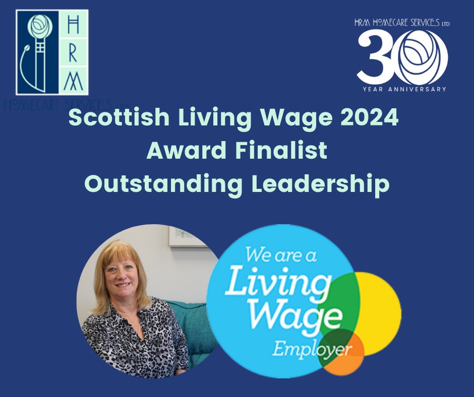HRM Homecare are delighted to have been named as finalist in the Scottish Living Wage Awards for Outstanding Leadership.  This is a great achievement, especially as we celebrate our 30th year.   #HRMHomecare #OutstandingLeadership #ScottishLivingWageAwards #30thAnniversary