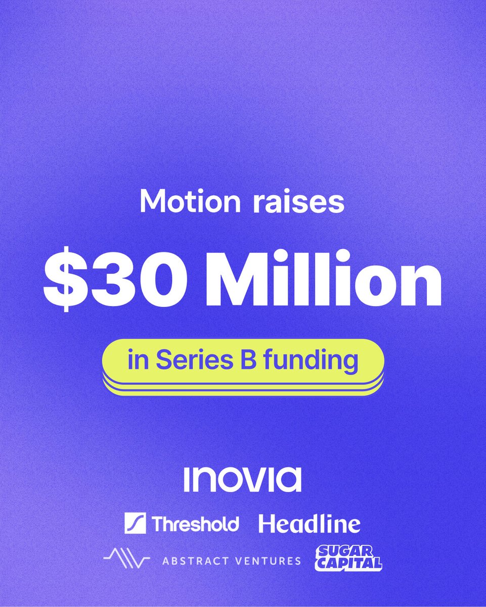 I’m excited to share that Motion has raised $30M in Series B funding, led by <a href="/inovia/">Inovia Capital</a>  with participation from <a href="/thresholdvc/">Threshold Ventures</a>  as well as our existing investors <a href="/HeadlineVC/">Headline</a> , <a href="/AbstractVC/">Abstract</a>  and <a href="/sugar_capital/">Sugar Capital</a> .