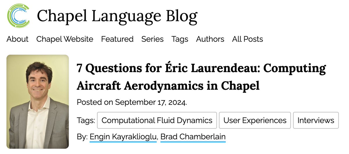 This week, we launched a new series of interviews with Chapel users on our blog.  In the premiere edition, read about Chapel’s use in aircraft design and simulation as we interview Éric Laurendeau, CHAMPS PI and Professor of Mechanical Engineering.

chapel-lang.org/blog/posts/7qs…