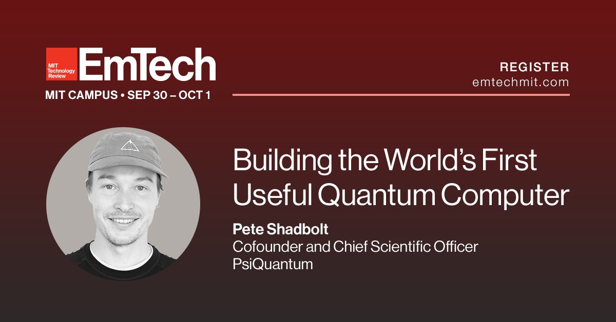 PsiQuantum's tweet photo. We're delighted to be attending @techreview’s flagship conference, #EmTechMIT in October. Join our Co-Founder and Chief Scientific Officer Pete Shadbolt on Day 2 of this event to explore the future expectations as well as the challenges, stakes, rewards, and timelines of useful quantum computing.
Learn more and register to attend in-person or virtually using this link and code 'X20MIT': https://t.co/rs4S72F3Ag