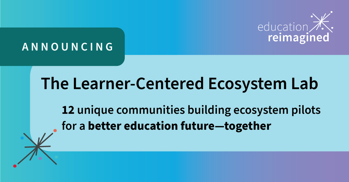 EdReimagined's tweet photo. We’re proud to announce the Learner-Centered Ecosystem Lab as the next step in our work to catalyze the R&amp;D needed for K–12 #publiceducation systems transformation. This is a movement to fuel national transformation. Follow along as we redefine #learning together! https://t.co/hwo0dF0ZMZ
