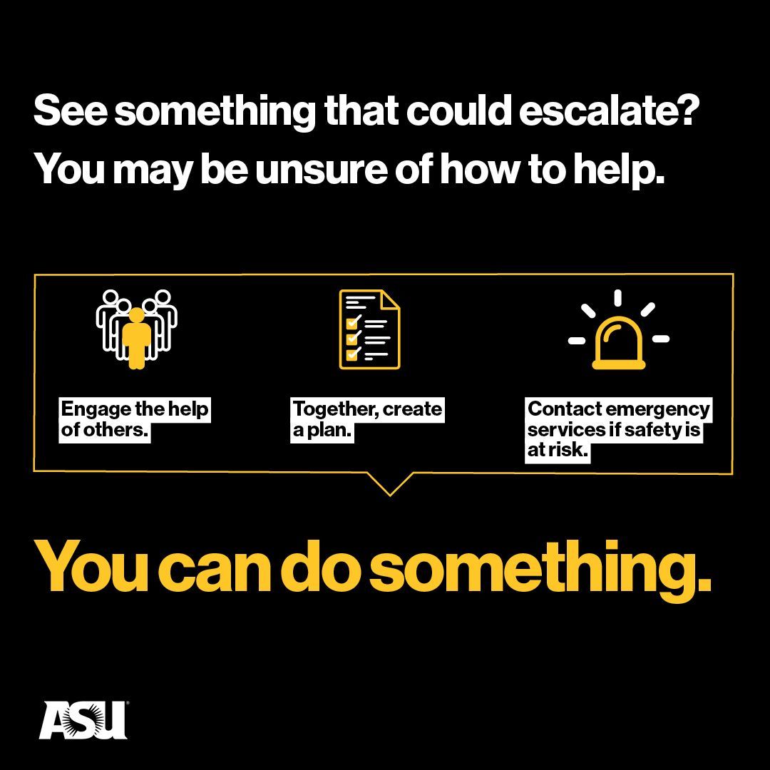 Scared of something that could escalate? Grab a team of helpers to control the situation; group projects are way more fun anyway. Together, you can help to de-escalate a situation. You Can Do Something.