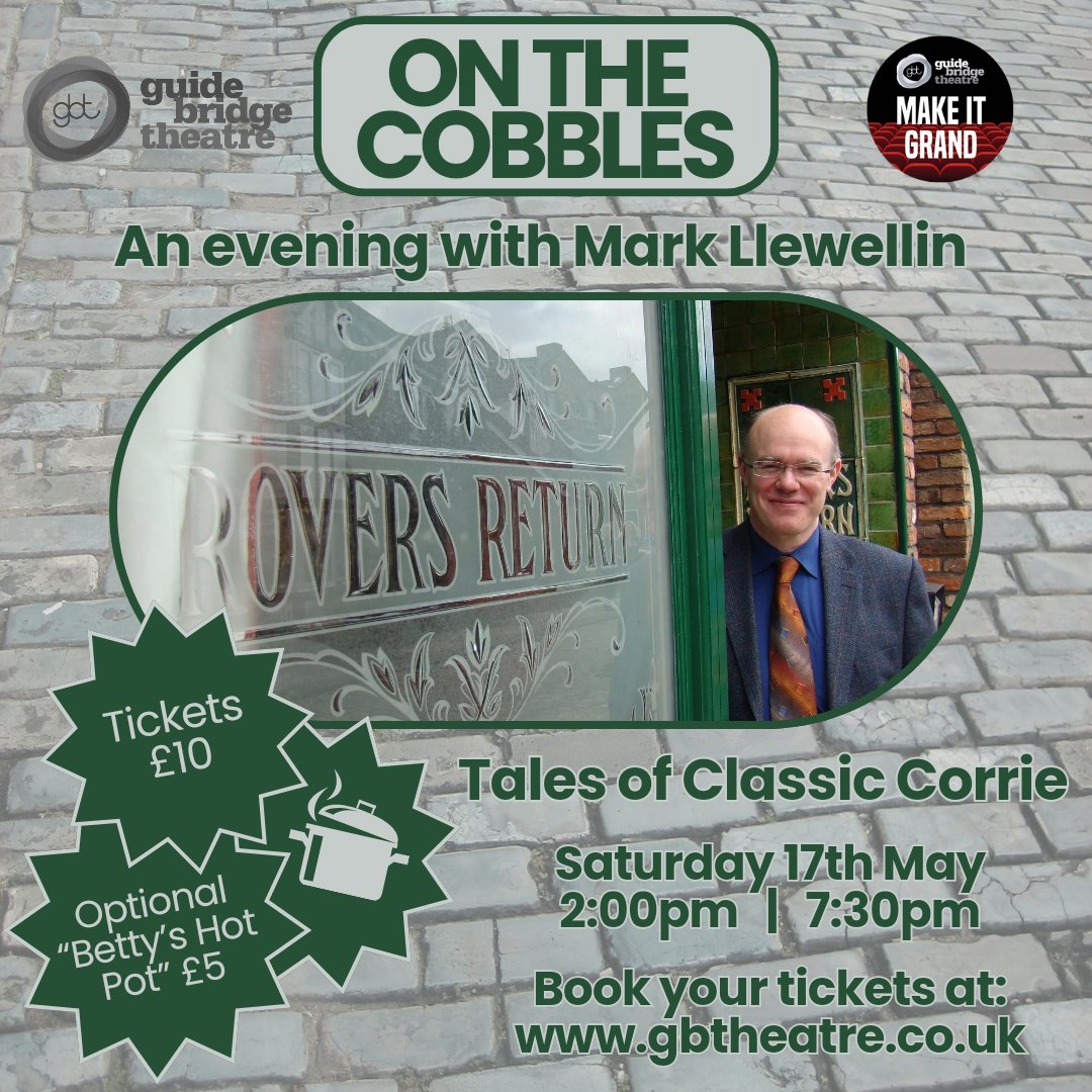 Guide Bridge Theatre (@gbtheatre) on Twitter photo Now on sale for: 'On The Cobbles' An evening with <a href="/MarkLlewellin3/">Mark Llewellin DL</a> Coronation Street aficionado Mark shares insider details and tales from the early days of the famous Weatherfield cobbles. A fantastic event for soap fans. Info and tickets via gbtheatre.co.uk Now on sale for: 'On The Cobbles' An evening with <a href="/MarkLlewellin3/">Mark Llewellin DL</a> Coronation Street aficionado Mark shares insider details and tales from the early days of the famous Weatherfield cobbles. A fantastic event for soap fans. Info and tickets via gbtheatre.co.uk