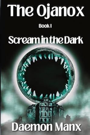 The Ojanox I: Scream in the Dark by Daemon Manx

buff.ly/4d1llS8 

via <a href="/amazon/">Amazon</a> #horror #BookRecommendations