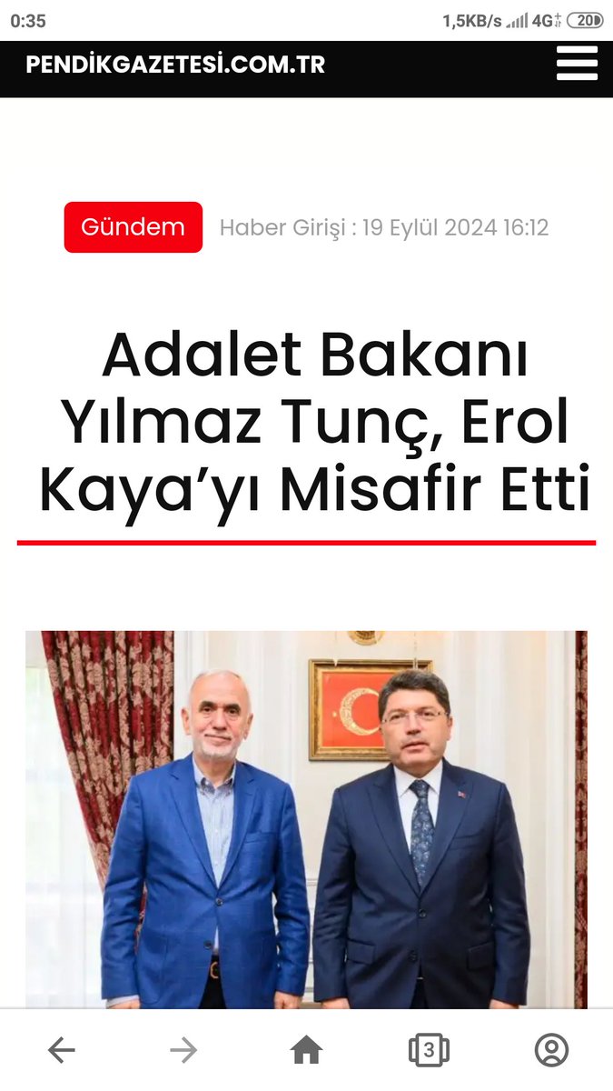 pendikgazetesi.com.tr/adalet-bakani-…

1994 yılından beri Pendik belediye başkanlığı da yapan Erol Kaya bugün Adalet bakanı Yılmaz Tunç'u ziyaret etti ve Adalet bakanı sayfasından paylaşımı sildi.

Adalet bakanı ziyaret ile ilgili mecliste birlikte çalıştıklarını söyledi belediyeyi söylemedi.