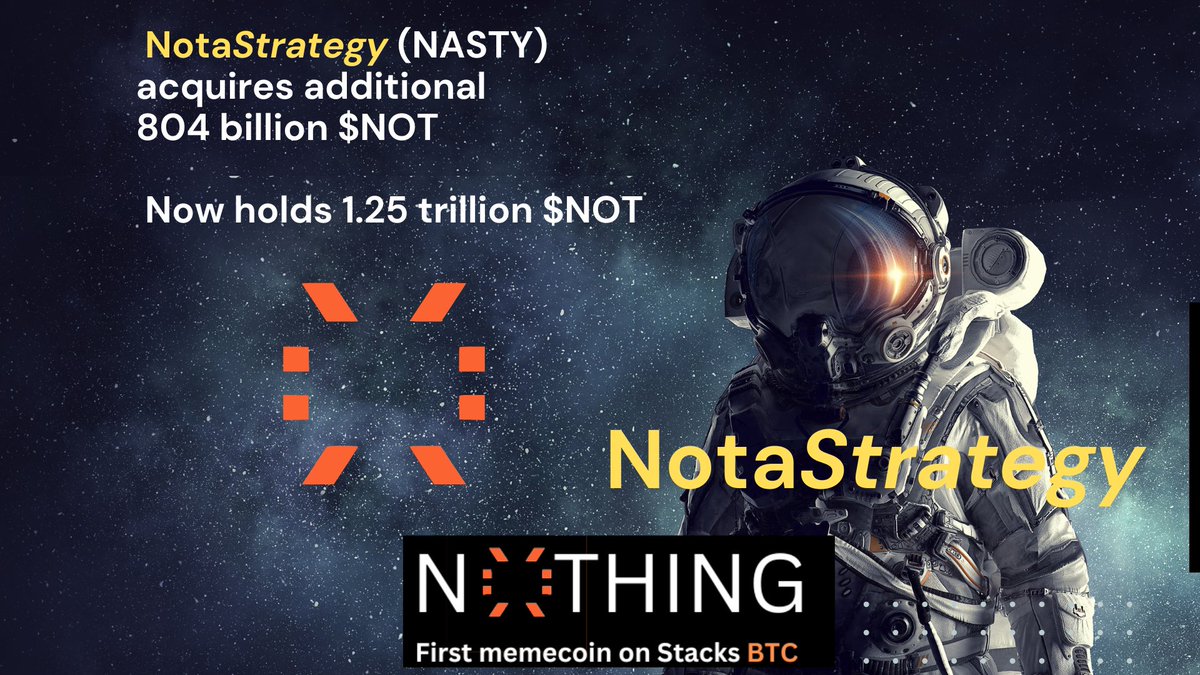 NotaStrategy  (NASTY) has acquired an additional
 804 billion $Not for ~$0.00018 billion at ~$0.00000000220 per $NOT . As of 9/20/2024, we hodl 1.25 trillion $NOT acquired for ~$0.0005 billion at ~$0.00000000249 per Nothing token. We are now the 4th largest holder with 2.41% of