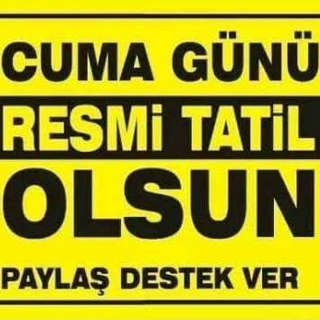 Müslümanın tatili pazar olmaz 

Cuma Tatil Olsun 

diyen kaç kişiyiz?