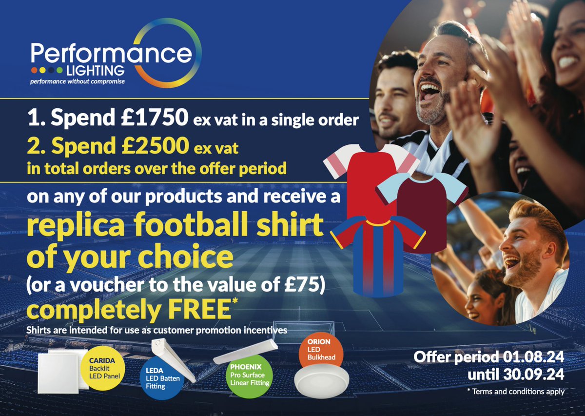 We're giving you the chance to grab a FREE replica football shirt or a £75 voucher with your Performance Lighting purchase! 

Spend £1,750 ex VAT in a single order and get your free shirt
Or spend £2,500 ex VAT across multiple orders during the offer period

#PerformanceLighting
