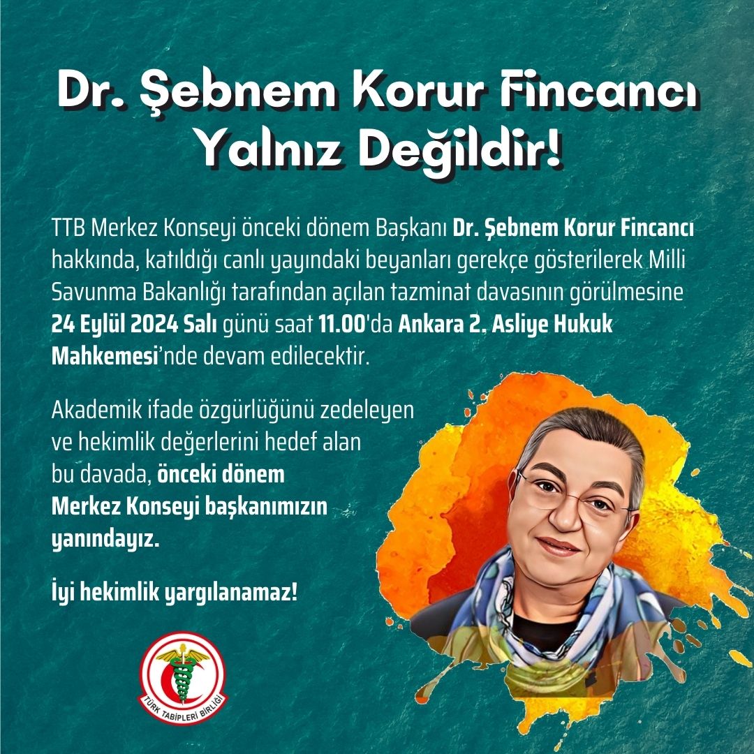 TTB Merkez Konseyi önceki dönem Başkanı Dr. Şebnem Korur Fincancı hakkında, katıldığı canlı yayındaki beyanları gerekçe gösterilerek Milli Savunma Bakanlığı tarafından açılan tazminat davasının görülmesine 24 Eylül 2024 Salı günü saat 11.00'da Ankara 2. Asliye Hukuk Mahkemesi’nde