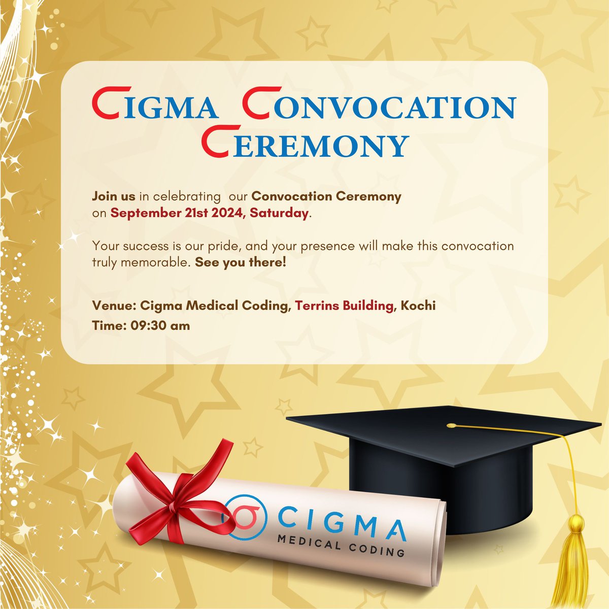 cigmahealthcare's tweet image. You&apos;re Invited to the Cigma Medical Coding Convocation Ceremony! 📷
Mark your calendars for September 21st, Saturday, as we celebrate a milestone moment at the Cigma Medical Coding Terrins Building, Kochi, starting at 9:30 AM.

See you there

#CigmaConvocation #MedicalCoding