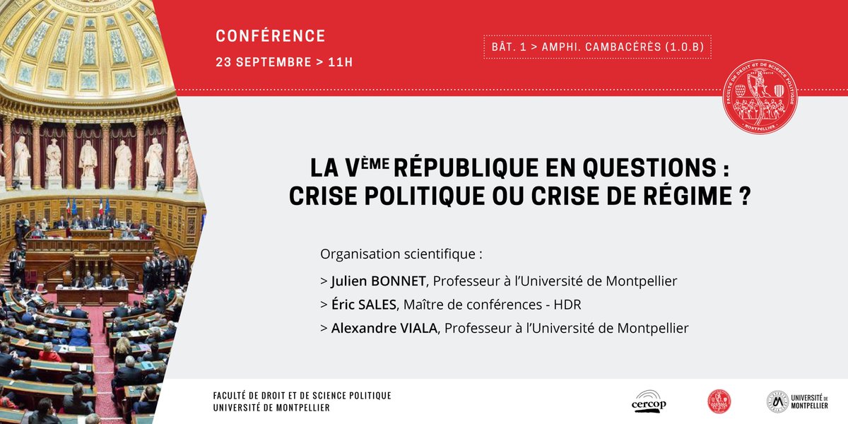 La Vème République en questions : crise politique ou crise de régime ?
Organisation scientifique :
&gt; Julien BONNET, Professeur 
&gt; Éric SALES, Maître de conférences - HDR
&gt; Alexandre VIALA, Professeur 
 <a href="/CERCOP_UMontpel/">CERCOP</a>  <a href="/umontpellier/">Université de Montpellier</a>