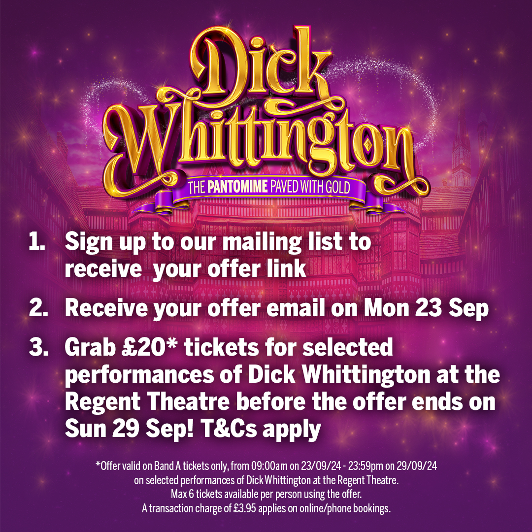 Regent Theatre & Victoria Hall (@regandvic) on Twitter photo A limited number of £20* tickets for selected performances of Dick Whittington will be available from Mon 23 - Sun 29 Sep to celebrate <a href="/Jonny_Wilkes/">Jonathan Wilkes</a>' 20th panto anniversary!
Sign up before Mon 23 Sep to receive an email with your offer link! atgtix.co/4eb49ef
*T&Cs apply. A limited number of £20* tickets for selected performances of Dick Whittington will be available from Mon 23 - Sun 29 Sep to celebrate <a href="/Jonny_Wilkes/">Jonathan Wilkes</a>' 20th panto anniversary!
Sign up before Mon 23 Sep to receive an email with your offer link! atgtix.co/4eb49ef
*T&Cs apply.