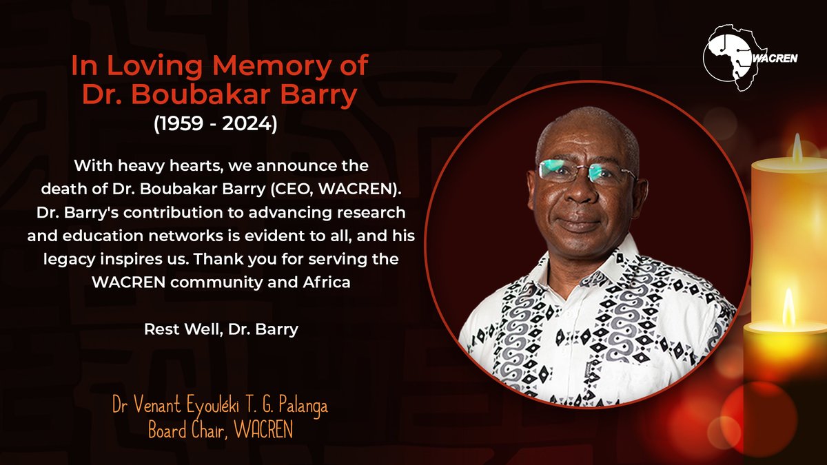 With deep sorrow, we share the news of the passing of Dr. Boubakar Barry, CEO of WACREN, after a brief illness. Dr. Barry’s legacy and contributions will always be remembered. Honor the life and legacy of Dr. Boubakar Barry by sharing your memories and messages of condolence at