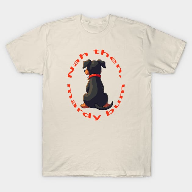 Nah Then #Mardy Bum #YorkshireSlang #Moody Dog And Black Text - #MardyBum #TShirt #TeePublic #tshirt #taiche #Fashion #taiche #sheffield #doncaster #rotherham #barnsleyisbrill #ecclesfield #dearne #darton #rawmarsh #hoyland #hatfield #thorne teepublic.com/t-shirt/662588…