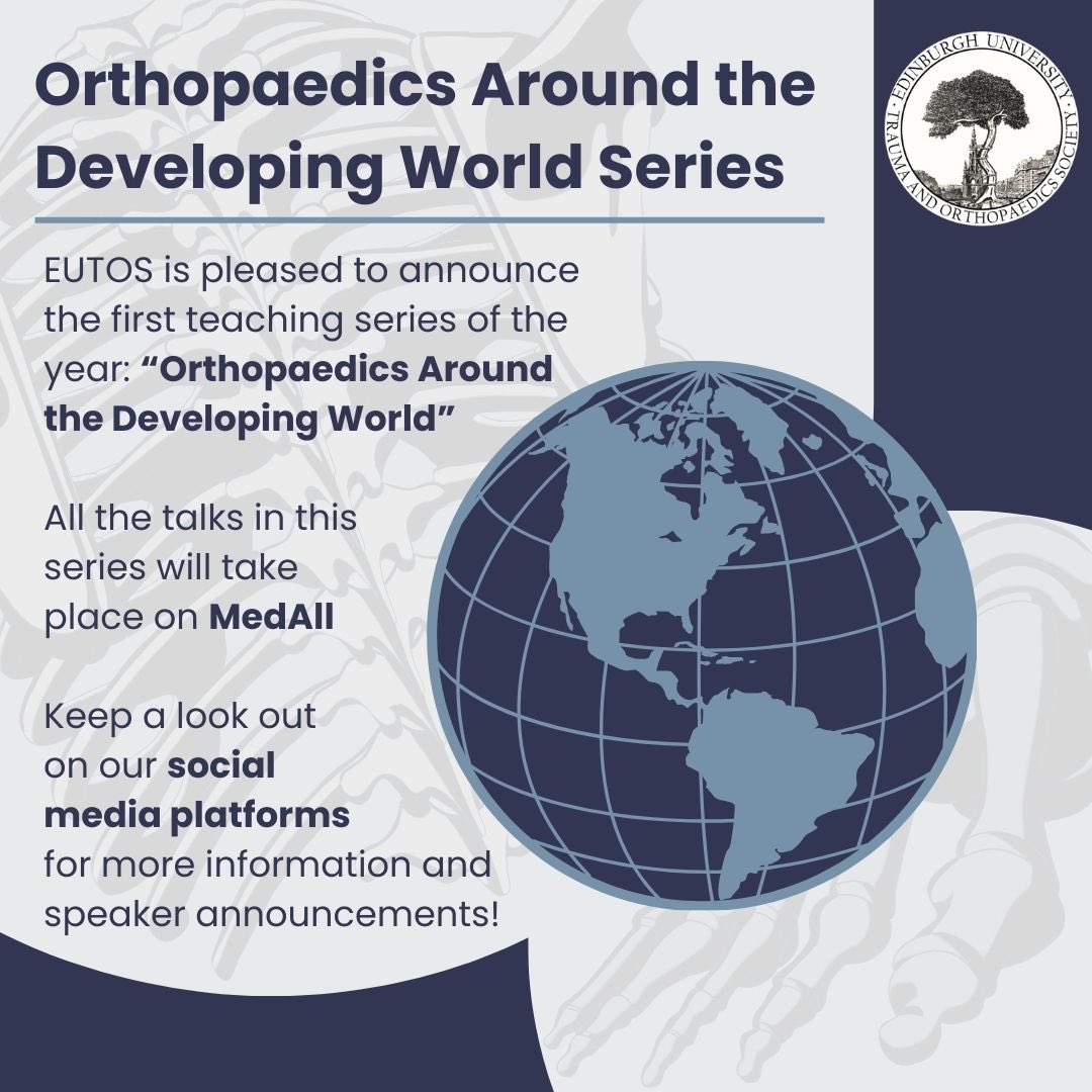 EUTOS is pleased to announce to you our first teaching series of the year: 'Orthopaedics Around the Developing World'. 🌍 

All the talks in the series will be held online on MedAll. 🦴🛠️

Keep a look out on our social media platforms for more information!