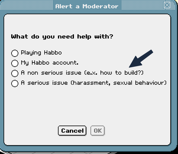 New to Habbo Origins?

From any room, simply click the Question Mark Icon at the bottom right hand side of your screen, and then the red "Get Live Help!".

Choosing this option will allow a Hobba to drop by and assist you with navigating the hotel, building rooms, stacking furni