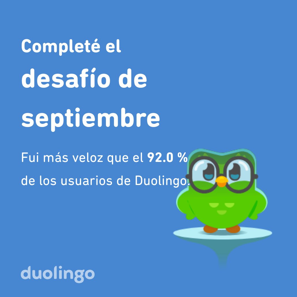 Ayaros16's tweet photo. ¡Completé el desafío de septiembre más rápido que el 92.0 % de los usuarios de Duolingo! https://t.co/UKOz33vH88