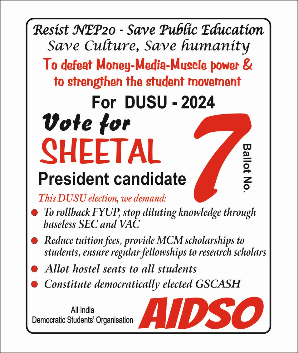 Resist NEP20, SAVE PUBLIC EDUCATION
SAVE CULTURE, SAVE HUMANITY
DEFEAT MONEY- MEDIA-MUSCLE POWER, Uphold the students' voice!
VOTE FOR DUSU PRESIDENTIAL CANDIDATE, SHEETAL, 
BALLOT NO. 7
#DefeatMoneyMediaMusclePower
#ResistNEP2020_SavePublicEducation 
#VoteForAIDSO
#DUSUPresident
