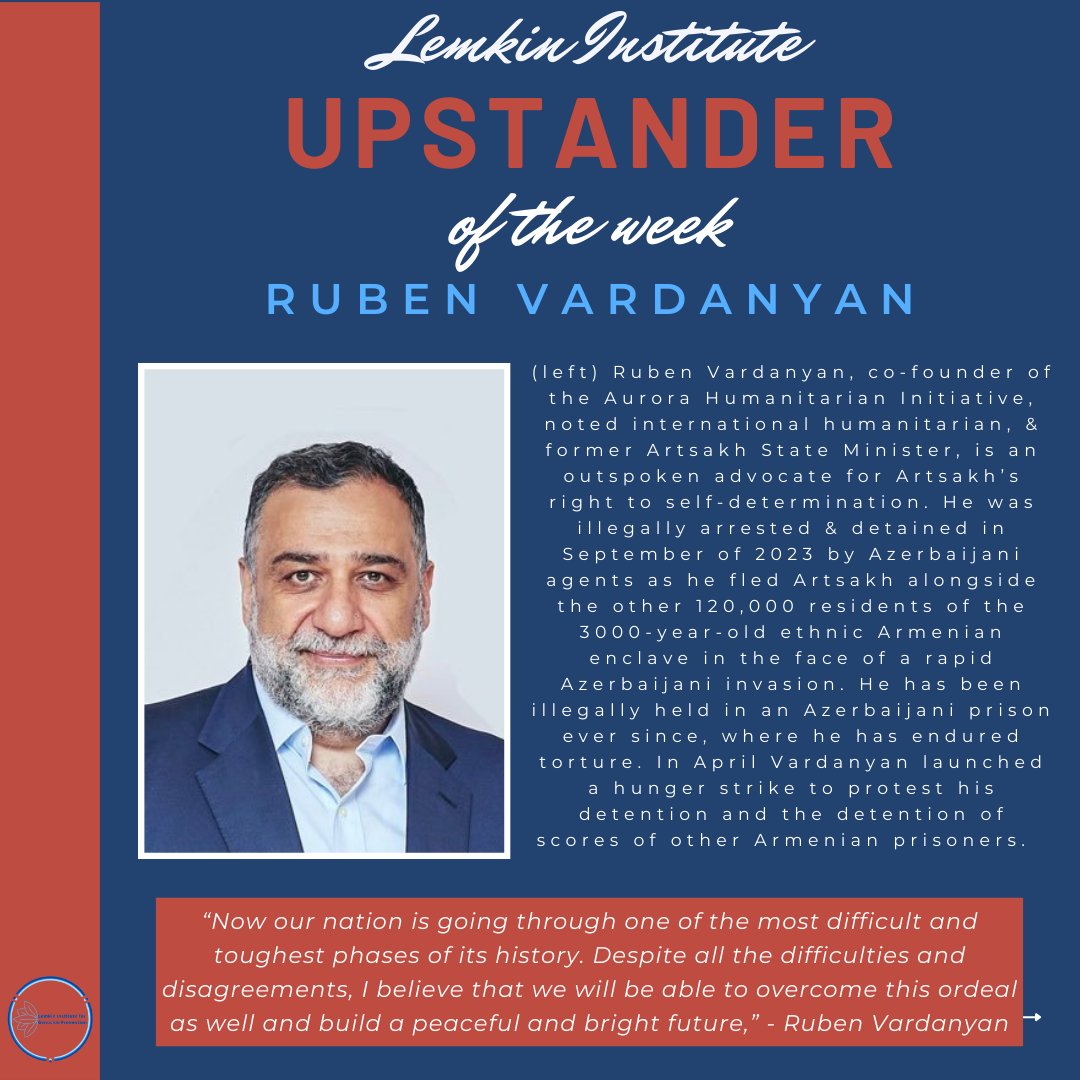 LemkinInstitute's tweet photo. This week, on the somber one-year anniversary of the Artsakh Genocide, the @LemkinInstitute  honors Ruben Vardanyan (@RubenVardanyan_ ), co-founder of the Aurora Humanitarian Initiative, noted international humanitarian, and former State Minister of the Republic of Artsakh, as our Upstander of the Week. Vardanyan has been held in an Azerbaijani prison since he was illegally captured and detained by the Azerbaijani military in September 2023. Despite being subjected to torture he has stood up for himself and his fellow Armenian detainees just as he stood up for the rights of Artsakh Armenians to self-determination on their ancestral land. We salute Vardanyan's courage and urge the world to pressure Azerbaijan to release him and the other Armenian hostages, some of whom have been in Azerbaijani detention since 2020. #COP29  #azerbaijan @UNFCCC
