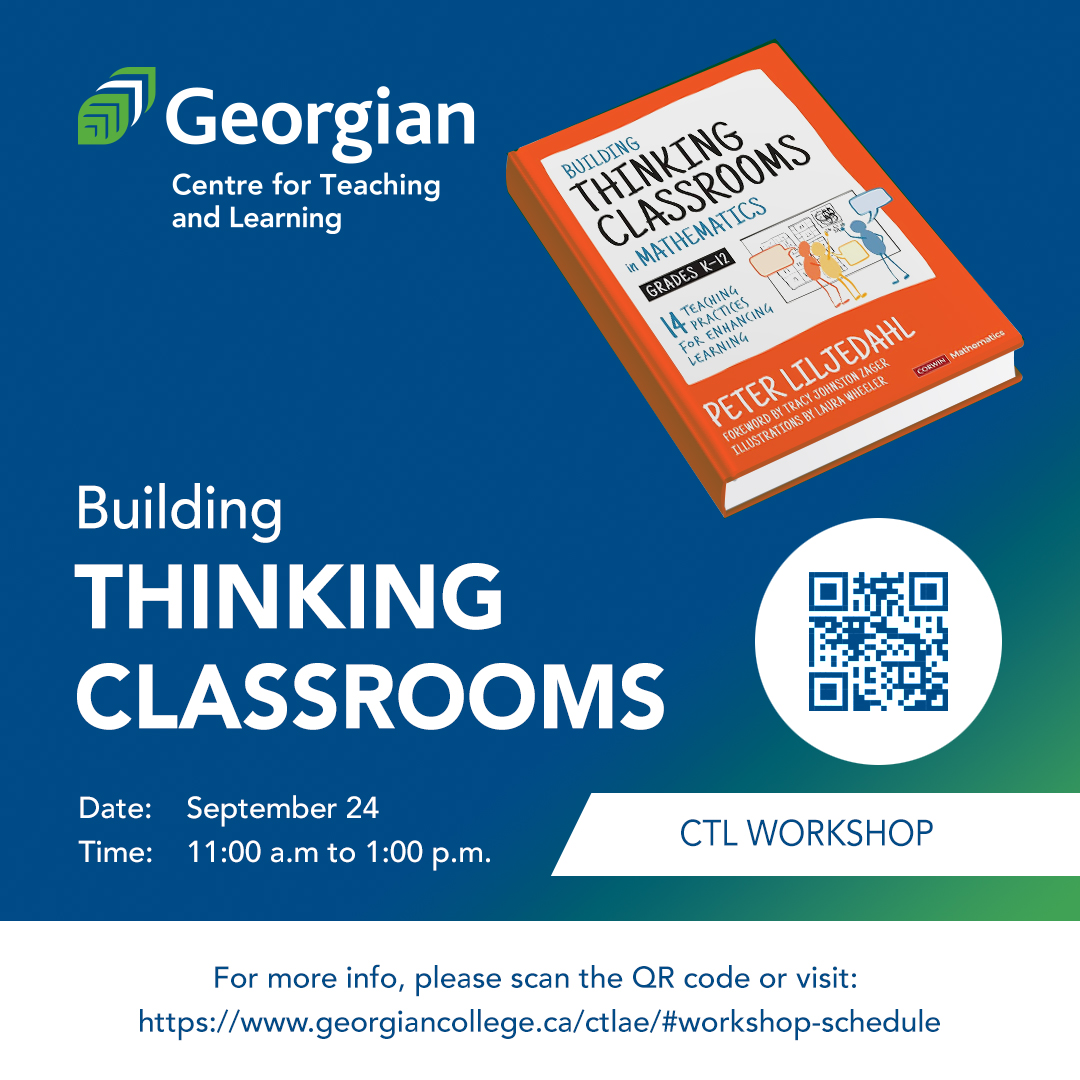 Building Thinking Classrooms by Peter Liljedahl is revolutionizing mathematics and problem-solving classrooms. This session is recommended for ALL subject areas (not just STEM).

September 24
​11:00 a.m. to 1:00 p.m.
Barrie Campus - Room K203

georgiancollege.ca/ctlae/#worksho…