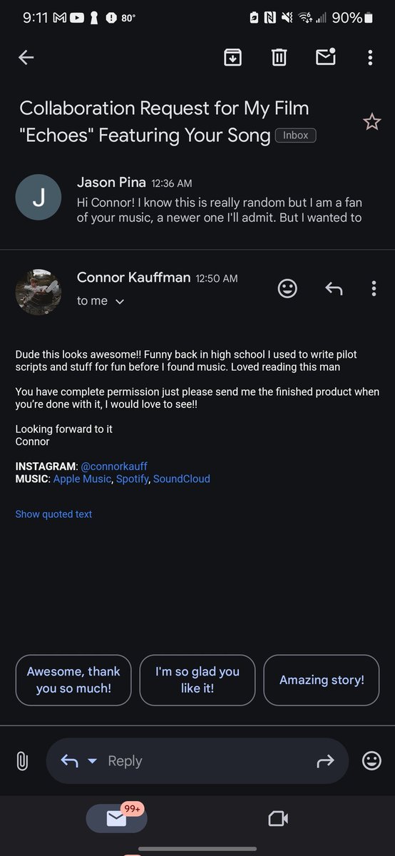 So, I emailed an artist by the name of Connor Kauffman asking to use his song in the short film, which is also called "Echoes."

Dude, what is life right now....