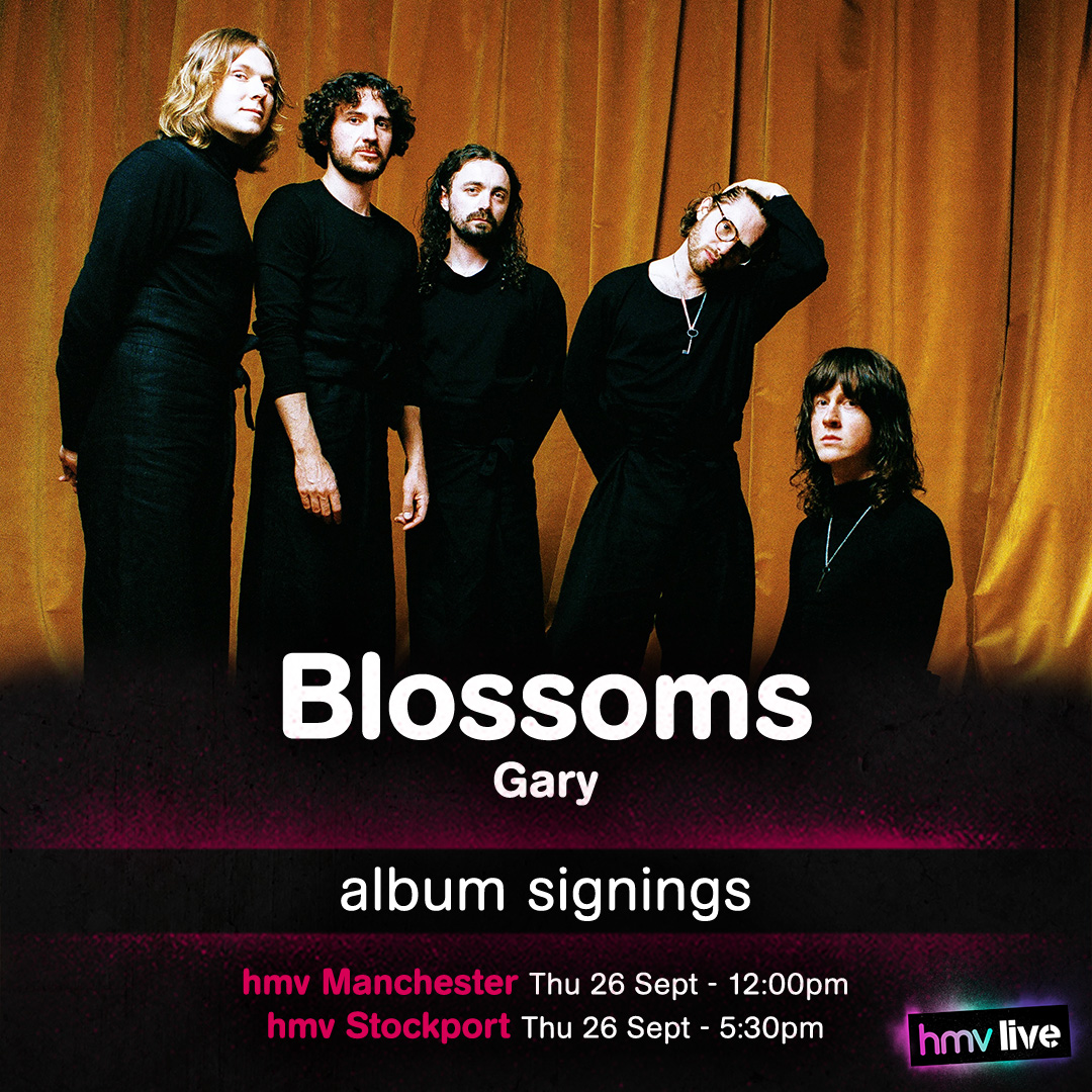 ON SALE NOW!!

<a href="/BlossomsBand/">BLOSSOMS</a> will be heading to <a href="/hmvManchester/">hmv Manchester</a> and <a href="/hmvStockport/">hmv Stockport</a> next week to meet fans and sign copies of their brand new album Gary.

Pre-order here to attend: ow.ly/LgrA50Tq9SH
#hmvLive