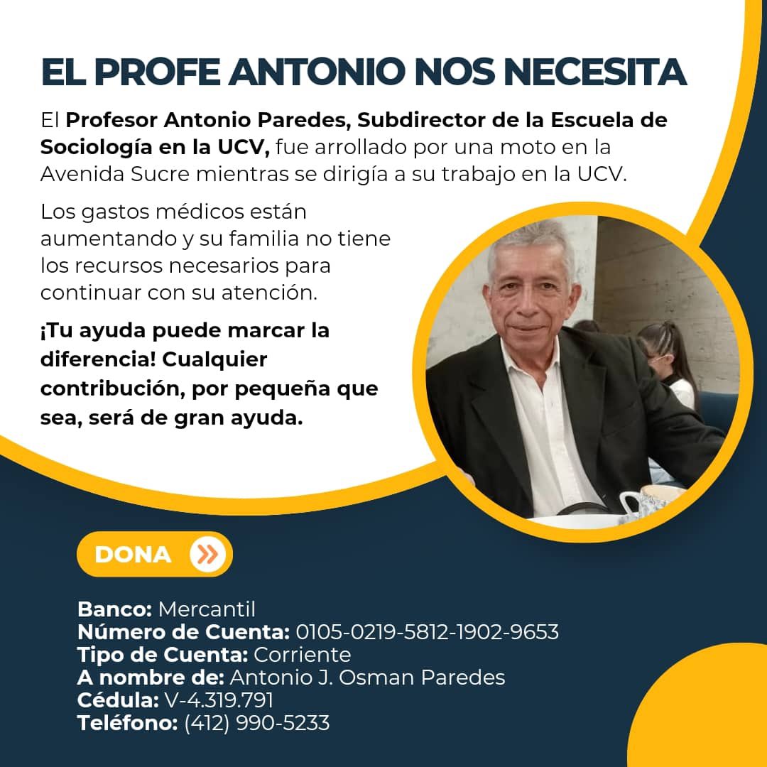 #ServicioPublico | Nuestro
Profesor de la escuela de Sociología UCV Antonio Paredes fue arrollado por una moto y necesita de nuestro apoyo para cubrir sus gastos médicos. 

Quienes puedan ayudar, la información está en la imagen adjunta.