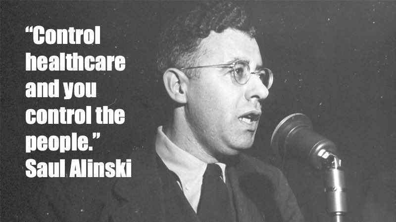 Saul Alinsky (1909–1972), writer/community organizer. Known for his famous book Rules for Radicals. He influenced some modern left-leaning political movements. Thoughts on his take on healthcare?