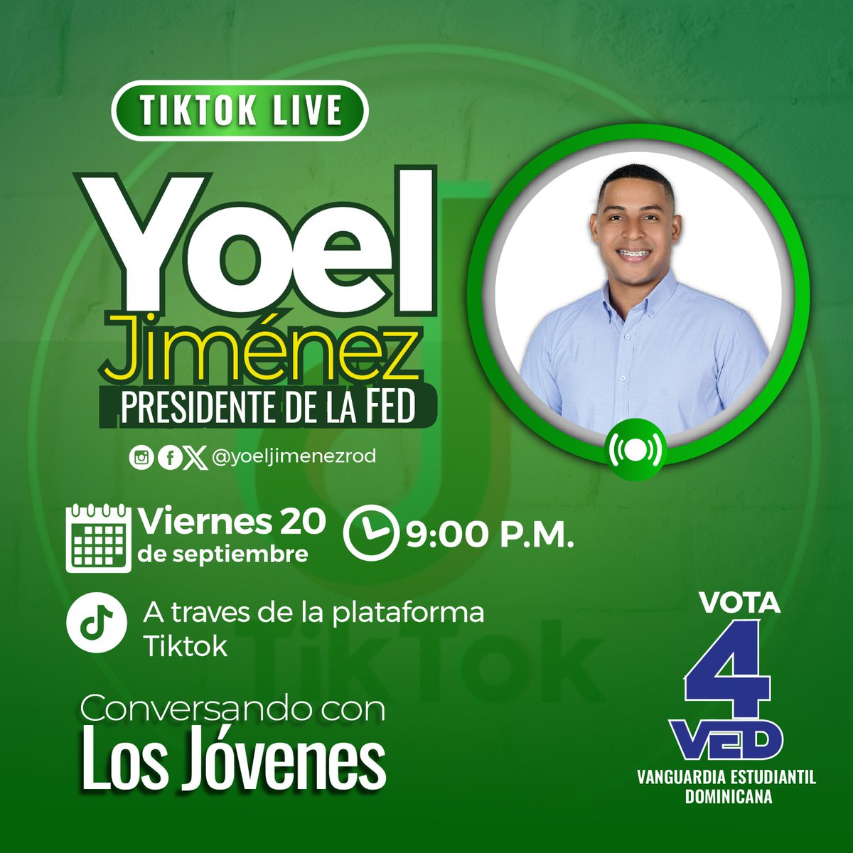 Conéctate con <a href="/Yoeljimenezrod/">Yoel Jimenez</a> el próximo presidente de la Federación de Estudiantes Dominicanos (FED)

Hoy viernes 20 de septiembre 9:00 p.m. a través de la plataforma TikTok en un conversatorio con los jóvenes.

#Vota4 por la #VED 

#FuerzaDelPueblo