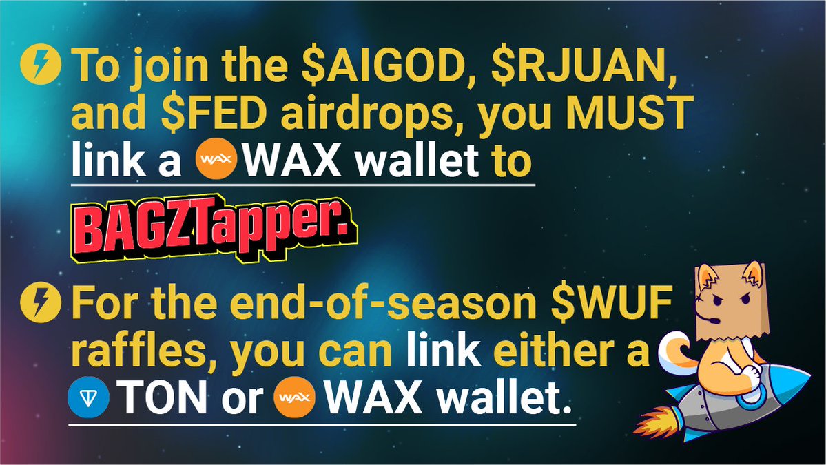 🚨 Reminder! 🚨 To join the $AIGOD, $RJUAN, $FED airdrops and the end-of-season $WUF raffles, you MUST connect your wallet! 🔗
For airdrops: Connect your WAX wallet 
For raffles: Link either TON or WAX wallet 
Keep tapping, keep inviting and most importantly – keep having fun!