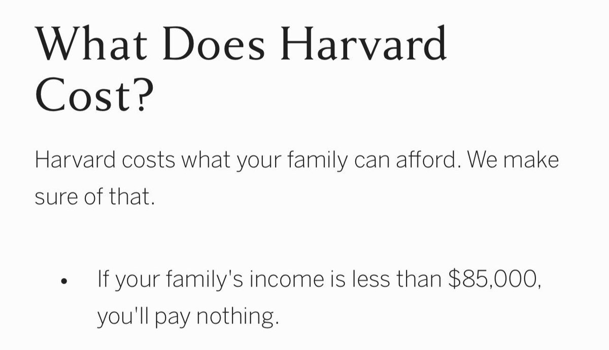 HARVARD FINANCIAL AID GIVES YOU A FULL RIDE IF YOU ARE ACCEPTED AND HAVE A FAMILY INCOME OF LESS THAN $85K PER YEAR

I spread this around as often as I can because it could change the life of another smart, low-income student like myself. 

APPLY TO TOP SCHOOLS!!!