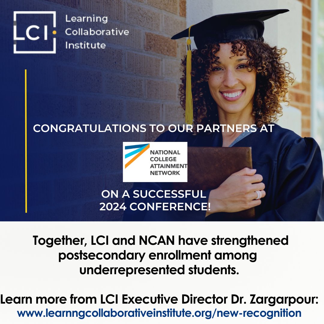 Congrats to our partners <a href="/NCANetwork/">National College Attainment Network (NCAN)</a>  on a successful 2024 conference. Did you know LCI Director Nazanin Zargarpour was featured on NPR to talk about LCI’s work with NCAN to enroll/re-enroll students in college? Visit: learningcollaborativeinstitute.org/new-recognition