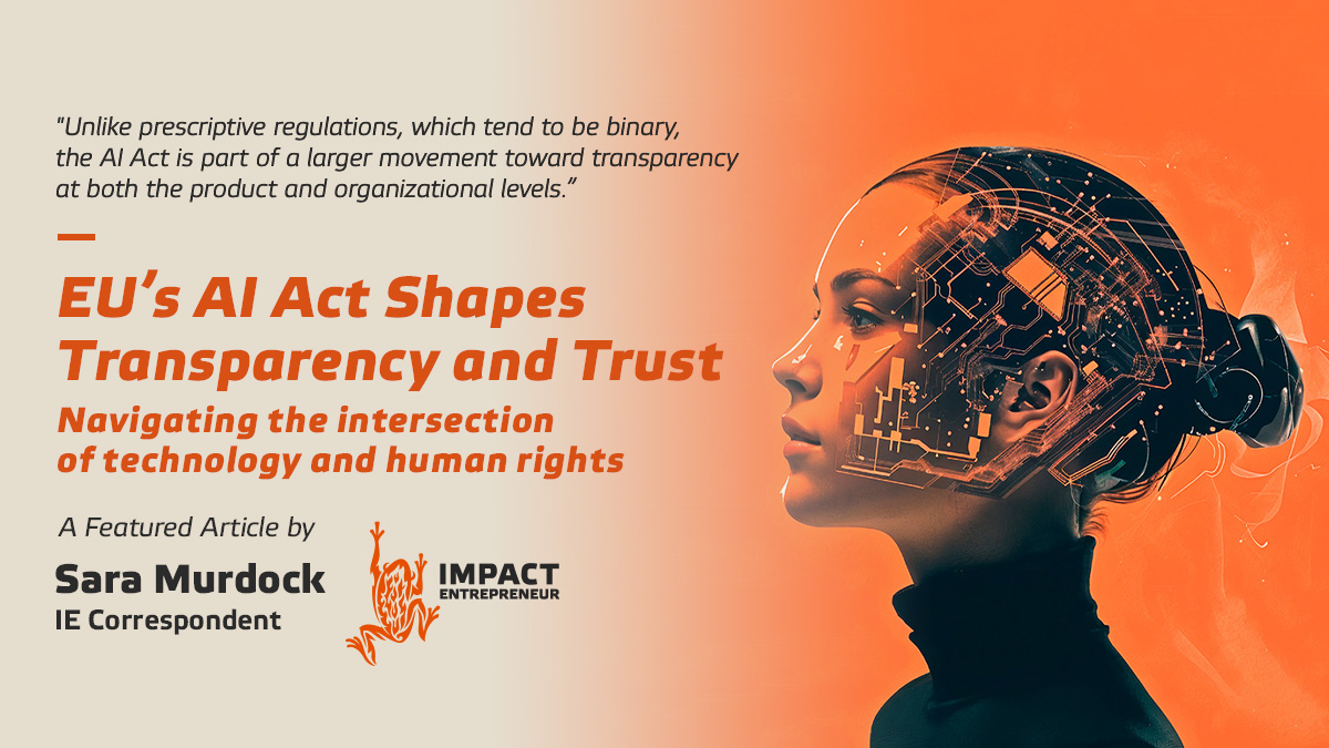 How will the EU's new AI Act reshape the tech landscape? Far from just another regulation, the AI Act is pushing companies to rethink their approach to transparency, particularly in how AI interacts with humans. Read the article by Sara Murdock: impactentrepreneur.com/eus-ai-act-sha…