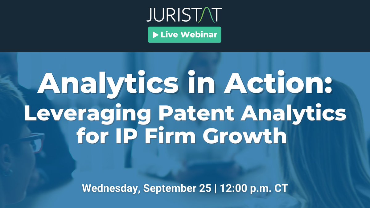 Juristat's tweet image. Want to supercharge your #IP client portfolio? Don&apos;t miss our &quot;Analytics in Action&quot; webinar on Sept 25th. Discover how patent analytics can transform your business development. Register now!  #PatentAnalytics #GrowthStrategy  hubs.la/Q02QxclB0