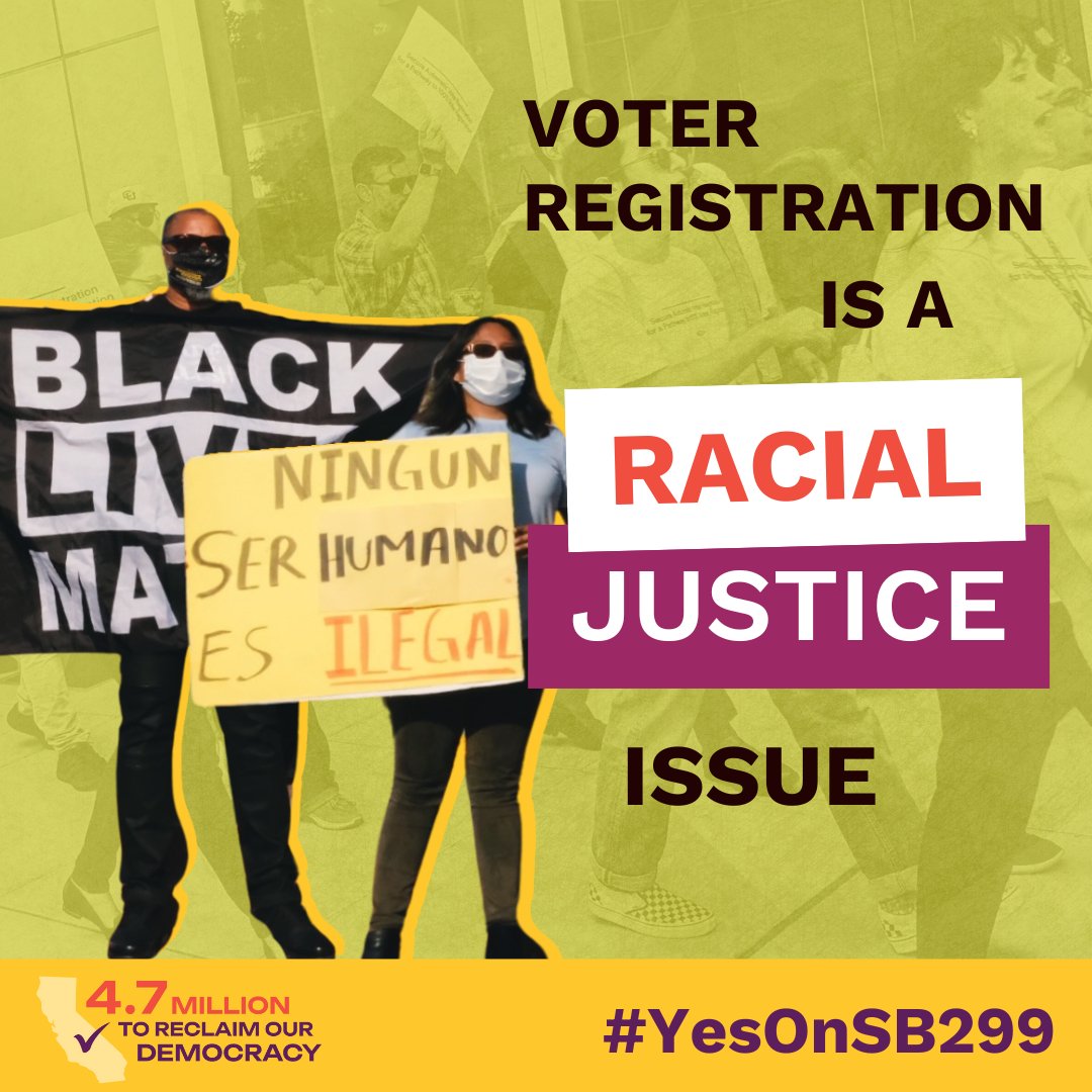 Voter registration is a racial justice issue! <a href="/GavinNewsom/">Gavin Newsom</a> has the chance to dismantle racist barriers to the ballot box. We urge the Governor to sign the bill into law #YesOnSB299