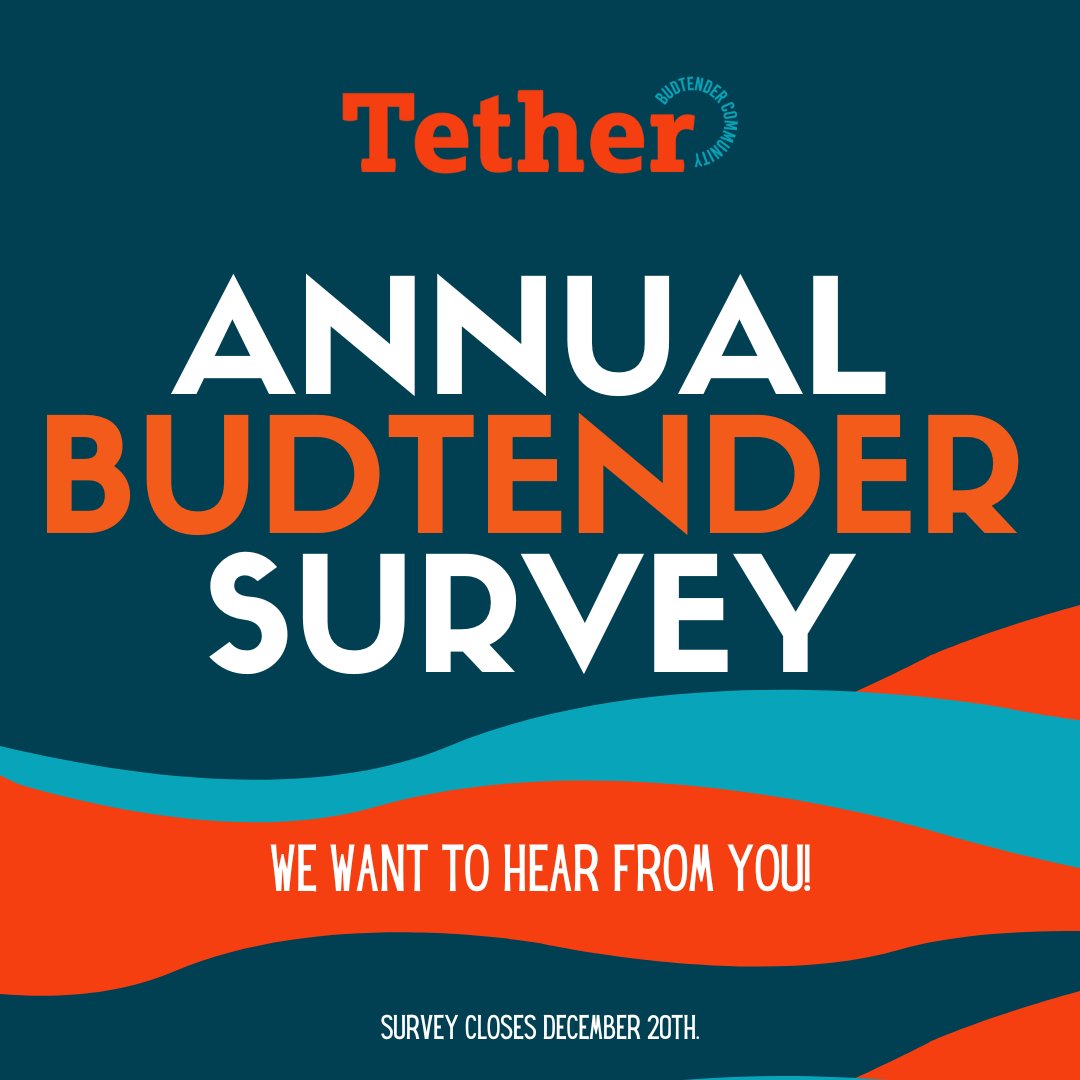 𝐓𝐞𝐭𝐡𝐞𝐫'𝐬 𝐀𝐧𝐧𝐮𝐚𝐥 𝐁𝐮𝐝𝐭𝐞𝐧𝐝𝐞𝐫 𝐒𝐮𝐫𝐯𝐞𝐲 is back!🫵 We're asking Budtenders how they feel working in the industry &amp; what they 𝘳𝘦𝘢𝘭𝘭𝘺 want.

Complete the survey &amp; be entered to win lunch for the team. Survey closes Dec 20.

tetherbuds.com/survey