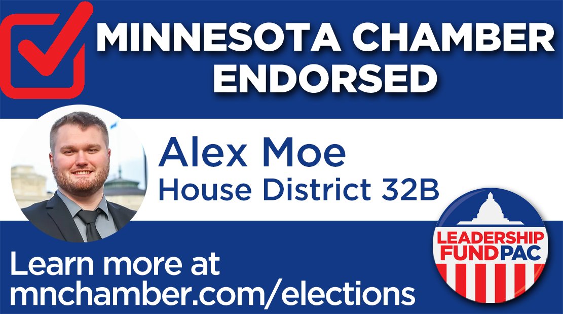 MCC_ChamberPAC's tweet image. The Leadership Fund PAC endorses Alex Moe in House District 32B. #mnleg

Learn more at mnchamber.com/elections