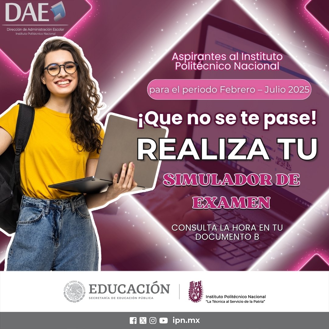 Aspirantes al Instituto Politécnico Nacional para el periodo febrero-julio 2025:

El simulador de examen se llevará a cabo mañana, 21 de septiembre. Podrán consultar el horario en su Ficha de Examen (Documento B). ¡No lo olviden!

#AdmisionIPN2024 #IPN2024 #ExamenDeAdmisiónIPN