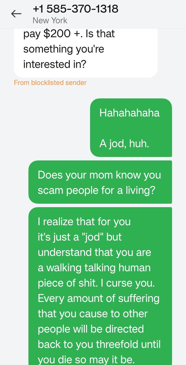 I'm throwing curses on the people sending out the job offer scam texts and emails. If this is what you do for money, perhaps consider getting a different "jod".