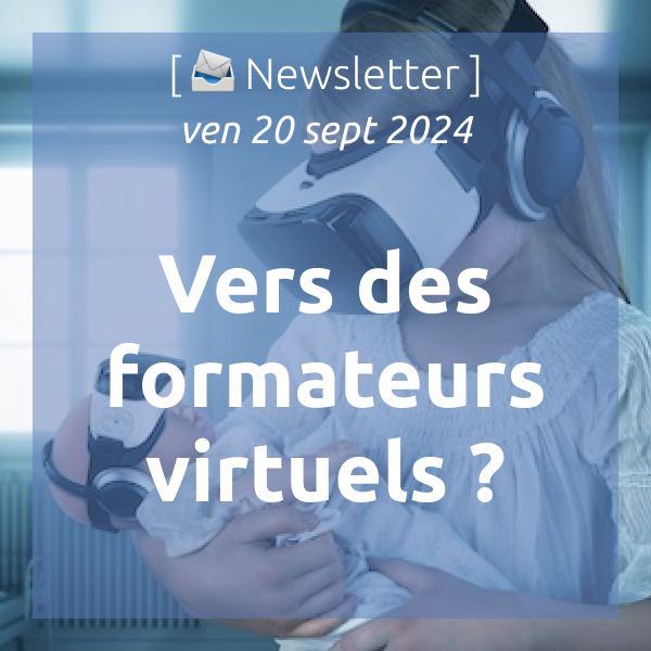[📣Newsletter] 20/09/2024 Vers des formateurs virtuels ? dlvr.it/TDVQ8T