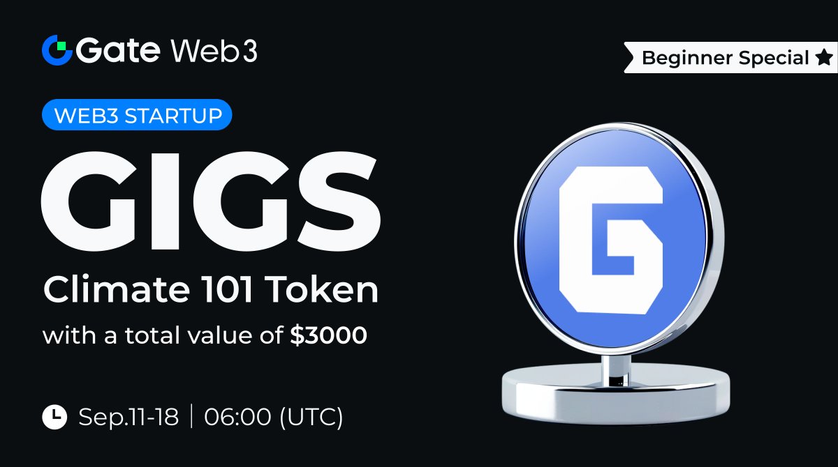 #GateWeb3 Startup Token Beginner Special: #GIGS

🤩A 100% winning chance for new users of the Gate Web3 Wallet

All-chain assets ≥ $10 to enter.
1000 shares, with a total value of $3000
📅Sep.11 - Sep.18
⚜️Enter: go.gate.io/w/kj4VJ80y
⭐️More: gate.io/announcements/… 

If the